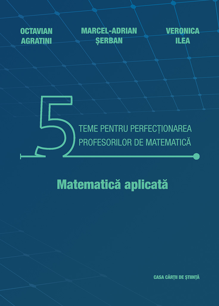 Teme pentru perfecţionarea profesorilor de matematică. Matematică aplicată