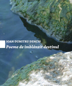 Poeme de îmblânzit destinul