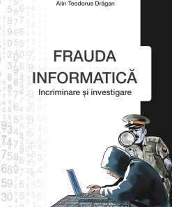 Frauda informatică. Incriminare şi investigare