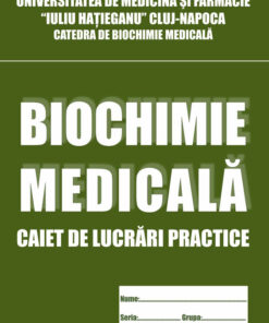 Biochimie medicală. Caiet de lucrări practice