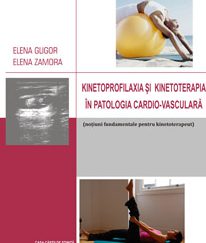 Kinetoprofilaxia si kinetoterapia in patologia cardio-vasculara (noţiuni fundamentale pentru kinetoterapeut)