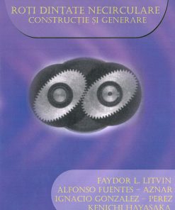 Roţi dinţate necirculare. Construcţie şi generare