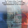 La France et les Français dans la presse roumaine actuelle: représentations et stéréotypes
