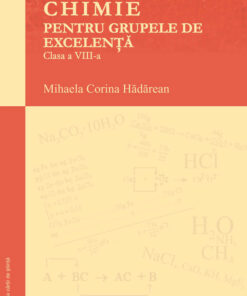 Chimie pentru grupele de excelenţă. Clasa a VIII-a