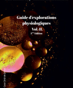 Guide d’explorations physiologiques, Vol. II., 3éme Edition