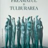Freamătul și tulburarea. 70 de poeme ale împăcării, șapte ale remușcării şi încă unul dublu