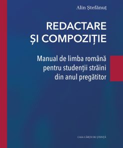 Redactare și compoziție. Manual de limba română pentru studenții străini din anul pregătitor