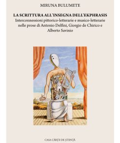 La scrittura all’insegna dell’ekphrasis. Interconnessioni pittorico-letterarie e musico-letterarie nelle prose di Antonio Delfini, Giorgio de Chirico e Alberto Savinio