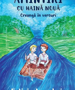 Amintiri cu haină nouă. Creangă în versuri