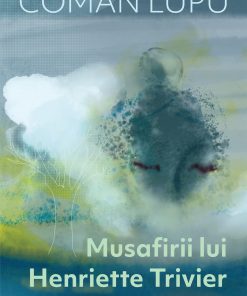 Musafirii lui Henriette Trivier