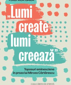 „Lumi create lumi creează”. Toposuri eminesciene în proza lui Mircea Cărtărescu